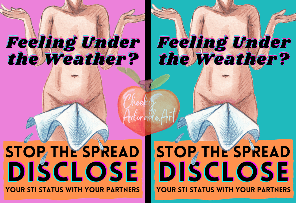 Two identical designs for "Disclosure" featuring a pink or teal background. A naked, shrugging body stands unsure while their genitals appear to be sneezing into a tissue. Text on the image reads "Feeling under the weather?" below it finishes, reading "Stop the spread, Disclose your STI status with your partners."